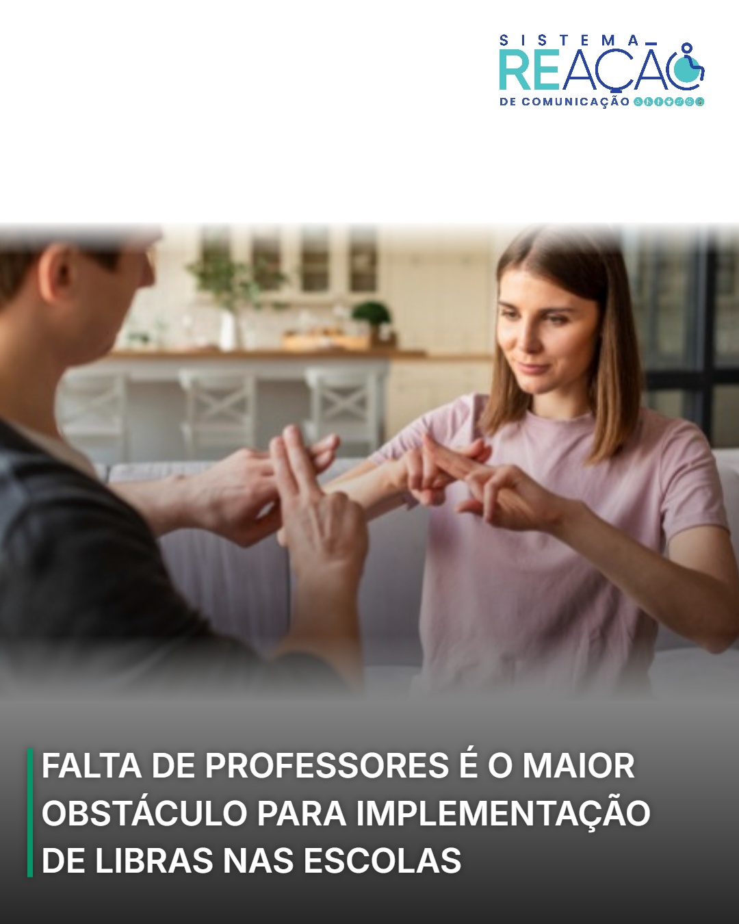 FALTA DE PROFESSORES É O MAIOR OBSTÁCULO PARA IMPLEMENTAÇÃO DE LIBRAS NAS ESCOLAS
