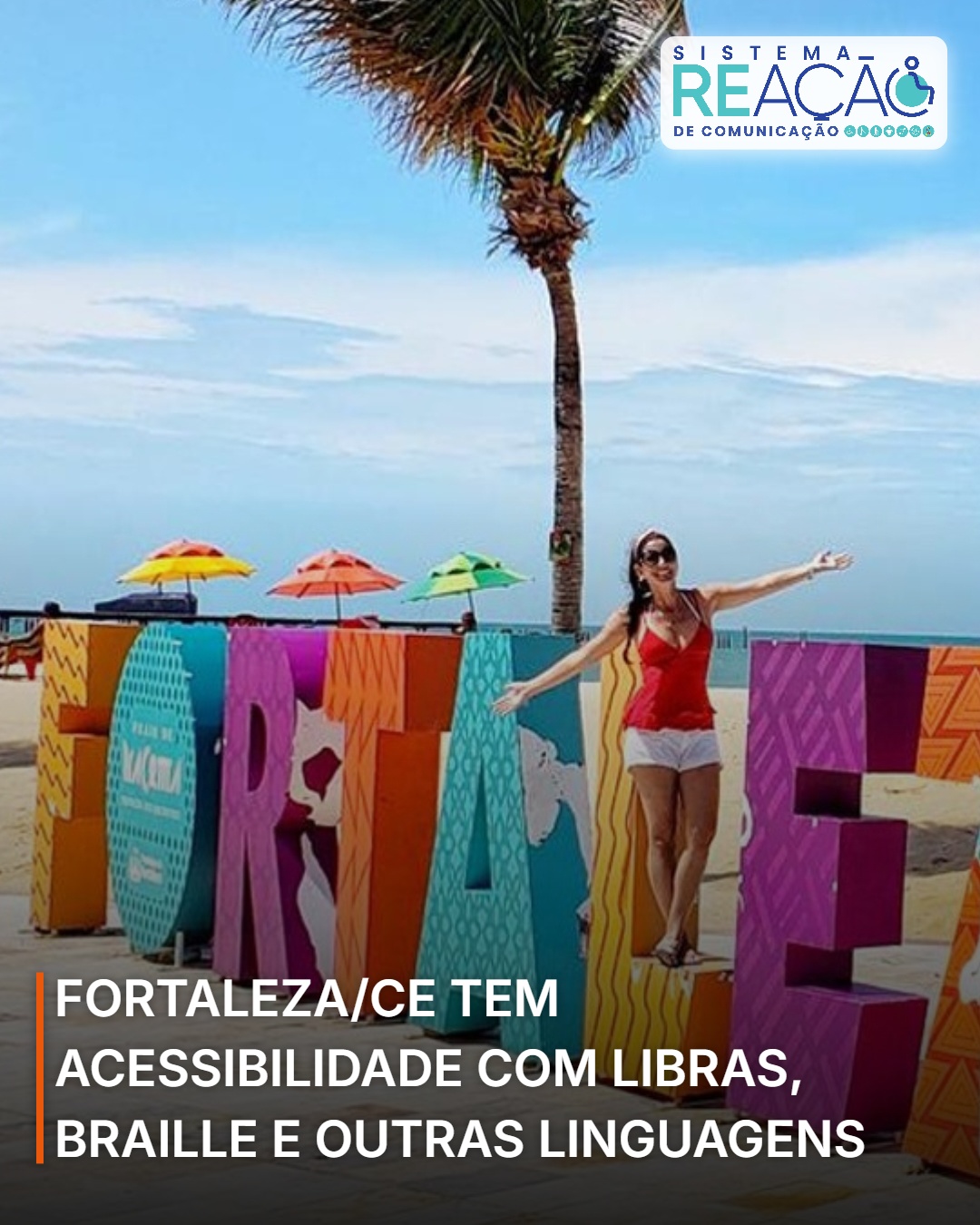 FORTALEZA/CE TEM ACESSIBILIDADE COM LIBRAS, BRAILLE E OUTRAS LINGUAGENS